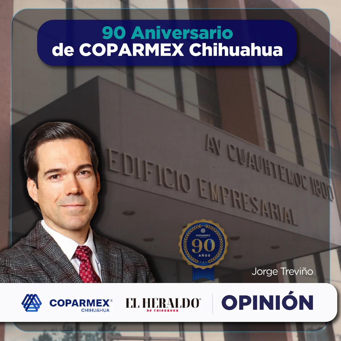 Coparmex Chihuahua cumple 90 años de historia empresarial