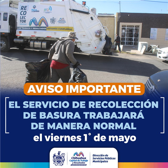 Recolección de basura operará normal el 1 y 5 de mayo en Chihuahua